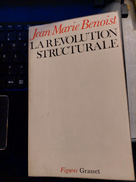 La revolution structurale - REVOLUTIA STRUCTURALA - JEAN MARIE BENOIST - AUTOGRAF ( DEDICATIE )