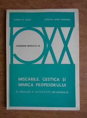 Barbara M. Grant - Miscarile, gestica si mimica profesorului foto