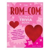 The Rom-Com Ultimate Trivia Book Test Your Superfan Status and Relive the Most Iconic Romantic Comedy Movie Moments