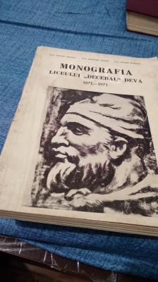 MONOGRAFIA LICEULUI DECEBAL DEVA 1871-1971 foto