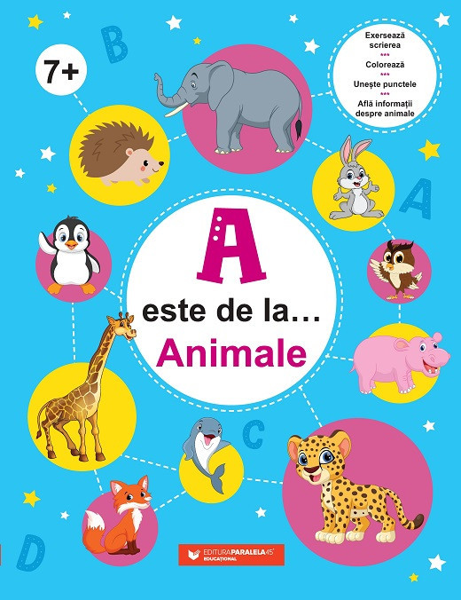 A este de la&amp;#8230; Animale (7 ani+). Exersează scrierea, colorează, unește punctele și află informații despre animale