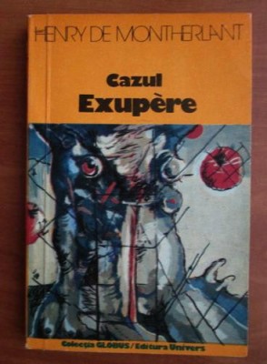 Henry de Montherlant - Cazul Exupere foto