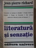 Literatura si Senzatie - Jean-Pierre Richard, Editura Univers, 1980, Romana, Paperback, Biografii