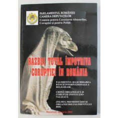 RAZBOI TOTAL IMPOTRIVA CORUPTIEI IN ROMANIA , 2003
