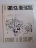 GRAFICA AMERICANA , CABINETUL DE STAMPE de IORDAN CHIMET , 1976
