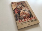 DANIIL SANDU TUDOR, ACATISTE-LA BUNAVESTIRE, RUGUL APRINS,SF.DIMITRIE,SF.CALINIC