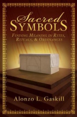 Sacred Symbols: Finding Meaning in Rites, Rituals, &amp;amp; Ordinances foto