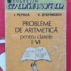 PROBLEME DE ARITMETICA PENTRU CLASELE I-IV PETRICA STEFANESCU - PETRION