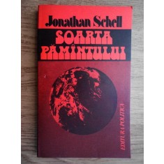 Jonathan Schell - Soarta pamantului