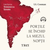 Cumpara ieftin Porțile se &icirc;nchid la miezul nopții - Audiobook - I.S. Cosman