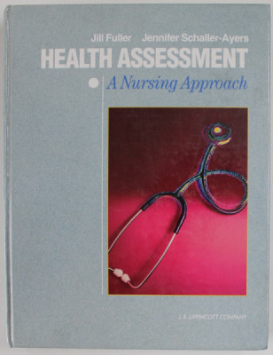 HEALTH ASSESSMENT , A NURSING APPROACH by JILL FULLER and JENNIFER SCHALLER - AYERS , 1990 foto