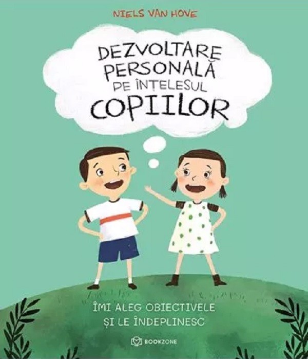 Dezvoltare Personala Pe Intelesul Copiilor Iii, Niels Van Hove - Editura Bookzone