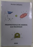 PROPRIETATILE DE INERTIE ALE RIGIDULUI de NICOLAIE ORASANU , 2016