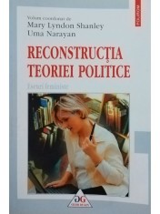 Mary Lyndon Shanley - Reconstructia teoriei politice (Editia: 2001) foto