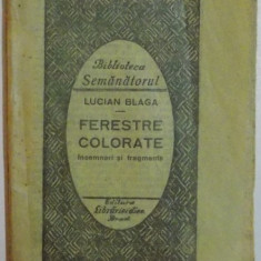 FERESTRE COLORATE INSEMNARI SI FRAGMENTE , PRIMA EDITIE , 1926