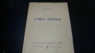 Ion Pillat - Umbra timpului - 1940 foto