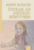 Lyukak az oszt&aacute;lyk&ouml;nyvben - Mezey Katalin