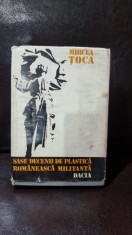 SASE DECENII DE PLASTICA ROMANEASCA MILITANTA - MIRCEA TOCA