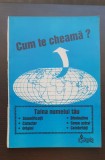 Cum te cheamă? Taina numelui tău: semnificații * caracter * origini *semn astral