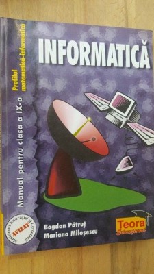 Informatica manual pentru clasa a 9-a-Bogdan Parut, Mariana Milosescu foto