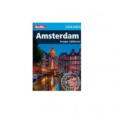 Amsterdam - începe călătoria - Paperback brosat - *** - Linghea