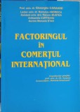 Factoringul in Comertul International - Gheorghe Caraiani, Lumina Lex, 2004, Carte Economie, Marketing, 128 pagini