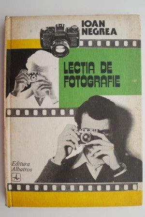 Lectia de fotografie &ndash; Ioan Negrea