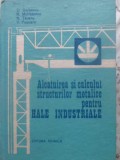 ALCATUIREA SI CALCULUL STRUCTURILOR METALICE PENTRU HALE INDUSTRIALE-C. SERBESCU, R. MUHLBACHER, N. TARANU,-353158