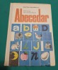 ABECEDAR * MARIA GIURGEA, MARIA GEORGESCU-BOȘTINĂ * 1993 * 25, Clasa 1, Limba Romana