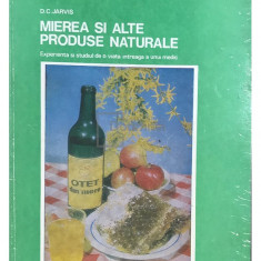 D. C. Jarvis - Mierea și alte produse naturale (editia 1976)