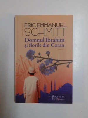 DOMNUL IBRAHIM SI FLORILE DIN CORAN de ERIC EMMANUEL SCHMITT , 2013 foto