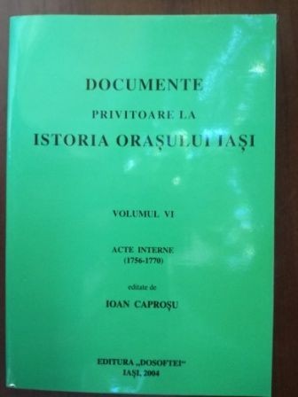 Documente privitoare la istoria orasului Iasi 6- Ioan Caprosu
