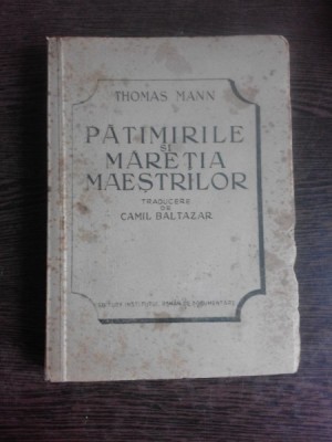 Patimirile si maretia maestrilor - Thomas Mann foto