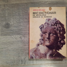 Mic dictionar de mitologie greaca si romana de Anca Balaci