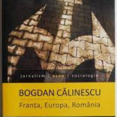 Franta, Europa, Romania - Bogdan Calinescu