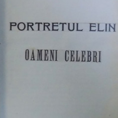 PORTRETUL ELIN / OAMENI CELEBRI de GEORGE MURNU / ANGELA D. HOLBAN , COLEGAT DE DOUA CARTI , EDITI EDE INCEPUT DE SECOL XX