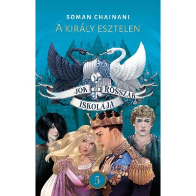 J&amp;oacute;k &amp;eacute;s Rosszak Iskol&amp;aacute;ja 5. - A kir&amp;aacute;ly esztelen - Soman Chainani foto