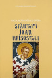 Viața, activitatea și opera Sf&acirc;ntului Ioan Hrisostom - Hardcover - Stelianos Papadopoulos - Bizantină
