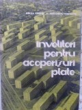 Invelitori Acoperisuri Plate - M. Enescu, Al. Costache, 1966, Tehnica, Constructii, Carte Tehnica, Romana, 158 pagini, Hardcover