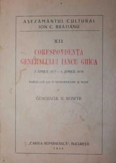CORESPONDENTA GENERALULUI IANCU GHICA 2 APRILIE 1877 - 8 APRILIE 1878