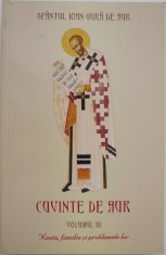 Cuvinte de aur, vol. III. Nunta, familia si problemele lor - Sfantul Ioan Gura de Aur