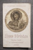 Dumitru Stăniloae - Iisus Hristos, lumina lumii şi &icirc;ndumnezeitorul omului