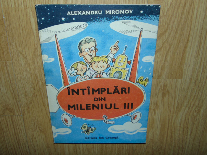 INTAMPLARI DIN MILENIUL III -ALEXANDRU MIRONOV ANUL 1989