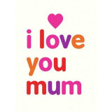 I Love You Mum | Isobel Carlson, Summersdale Publishers