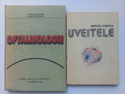 OFTALMOLOGIE - FRANCISC FODOR, LIANA SIRETEANU + UVEITELE - MIRCEA VASINCA foto