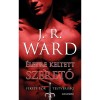 &Eacute;letre keltett szerető - Fekete Tőr Testv&eacute;ris&eacute;g 4. - J. R. Ward