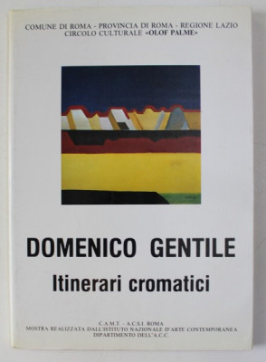 DOMENICO GENTILE - ITINERARI CROMATICI , CATALOG DE EXPOZITIE , 1986 foto