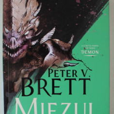 MIEZUL de PETER V. BRETT , A CINCEA PARTE DIN SERIA ' DEMON ' , 2024