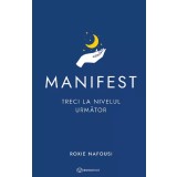 Manifest: Treci La Nivelul Urmator, Roxie Nafousi - Editura Bookzone