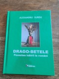 Drago-betele, Dragobetele, povestea iubirii la romani - Alexandru Surdu, 2015 / R5P2F